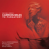 HERSCH /  KOPATCHINSKAJA - CARRION - CARRION-MILES TO PURGATORY CD