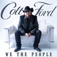 COLT FORD - WE THE PEOPLE CD