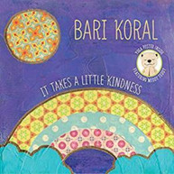 BARI KORAL - IT TAKES A LITTLE KINDNESS CD