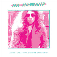 MR.HUSBAND - SONGS OF FRIENDSHIP, SONGS OF WONDERMENT VINYL