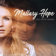 MALLARY HOPE - OUT OF MY HANDS CD