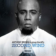 ANTHONY BROWN &  GROUP THERAPY - 2ECOND WIND CD