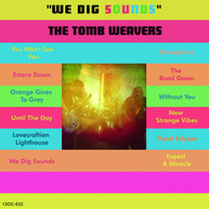 TOMB WEAVERS - WE DIG SOUNDS VINYL
