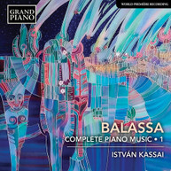 BALASSA /  KASSAI - COMPLETE PIANO MUSIC 1 CD