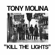 TONY MOLINA - KILL THE LIGHTS VINYL