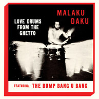MALAKU DAKU - LOVE DRUMS FROM THE GHETTO VINYL