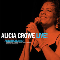 ALICIA CROWE - ALICIA CROWE SINGS TRIBUTE TO ALBERTA HUNTER LIVE! VINYL