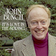 JOHN BUNCH - IT'S LOVE IN THE SPRING CD