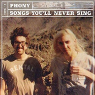 PHONY - SONGS YOU'LL NEVER SINGSONGS YOU'LL NEVER SING VINYL