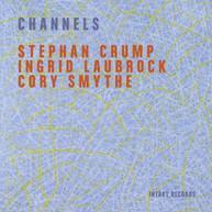 STEPHAN CRUMP / INGRID  LAUBROCK - CHANNELS CD