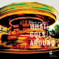 HORVAT /  JOHNSTON - WHAT GOES AROUND CD