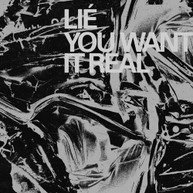 LIE - YOU WANT IT REAL VINYL