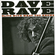DAVE RAVE - LIVE WITH WHAT YOU KNOW CD