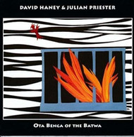 DAVID HANEY & JULIAN  PRIESTER - OTA BENGA OF THE BATWA CD