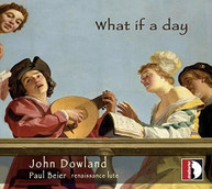 DOWLAND /  BEIER - WHAT IF A DAY CD