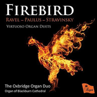 OXBRIDGE ORGAN DUO /  ORGAN OF BLACKBURN CATHEDRAL - FIREBIRD: VIRTUOSO CD