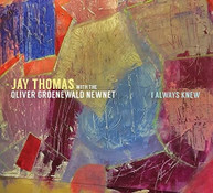 JAY THOMAS / OLIVER GROENEWALD  NEWNET - I ALWAYS KNEW CD