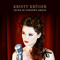 KRISTY KRUGER - FEVER OF UNKNOWN ORIGIN CD