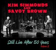 KIM SIMMONDS / SAVOY  BROWN - STILL LIVE AFTER 50 YEARS VOLUME 2 CD