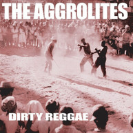 AGGROLITES - DIRTY REGGAE CD