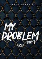 MY PROBLEM 1 DVD