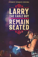 LARRY THE CABLE GUY: REMAIN SEATED DVD