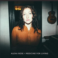 ALEXA ROSE - MEDICINE FOR LIVING CD
