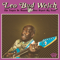 LEO BUD WELCH - ANGELS IN HEAVEN DONE SIGNED MY NAME VINYL