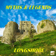 LONGSHORE - MYTHS & LEGENDS CD