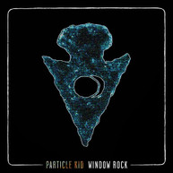 PARTICLE KID - WINDOW ROCK CD