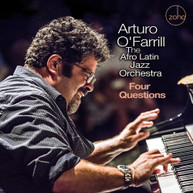 ARTURO O'FARRILL &  THE AFRO LATIN JAZZ ORCHESTRA - FOUR QUESTIONS CD