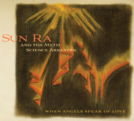 SUN RA &  HIS MYTH SCIENCE ARKESTRA - WHEN ANGELS SPEAK OF LOVE CD