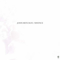 JOHN METCALFE - ABSENCE VINYL