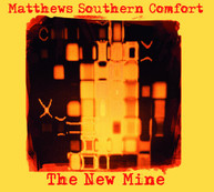 MATTHEWS SOUTHERN COMFORT - NEW MINE CD