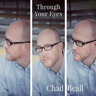 CHAD BEALL - THROUGH YOUR EYES CD