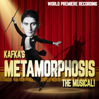 KAFKA'S METAMORPHOSIS: THE MUSICAL! (WORLD PREMIER CD