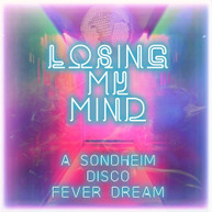 LOSING MY MIND: A SONDHEIM DISCO FEVER DREAM / VAR CD