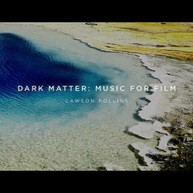 LAWSON ROLLINS - DARK MATTER: MUSIC FOR FILM CD