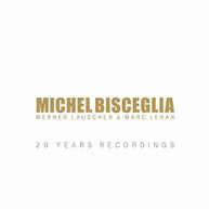 MICHEL BISCEGLIA - 20 YEARS RECORDINGS CD