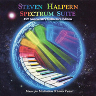 STEVEN HALPERN - SPECTRUM SUITE (45TH) (ANNIVERSARY) (COLL) (EDITION) CD