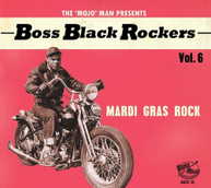 BOSS BLACK ROCKERS VOL 6: MARDI GRAS ROCK / VAR CD