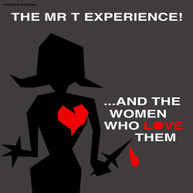 MR. T EXPERIENCE - & THE WOMEN WHO LOVE THEM CD