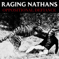 RAGING NATHANS - OPPOSITIONAL DEFIANCE VINYL