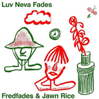 FREDFADES &  JAWN RICE - LUV NEVA FADES VINYL