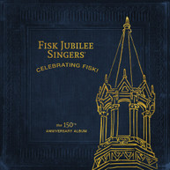 FISK JUBILEE SINGERS - CELEBRATING FISK (THE) (150TH) (ANNIVERSARY) CD