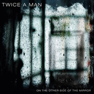 TWICE A MAN - ON THE OTHER SIDE OF THE MIRROR CD