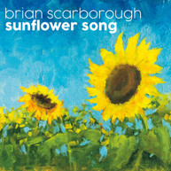 BRIAN SCARBOROUGH - SUNFLOWER SONG CD