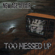 NEW AGE AFFAIR - TOO MESSED UP CD