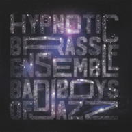 HYPNOTIC BRASS ENSEMBLE - BAD BOYS OF JAZZ VINYL