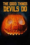 GOOD THINGS DEVILS DO DVD